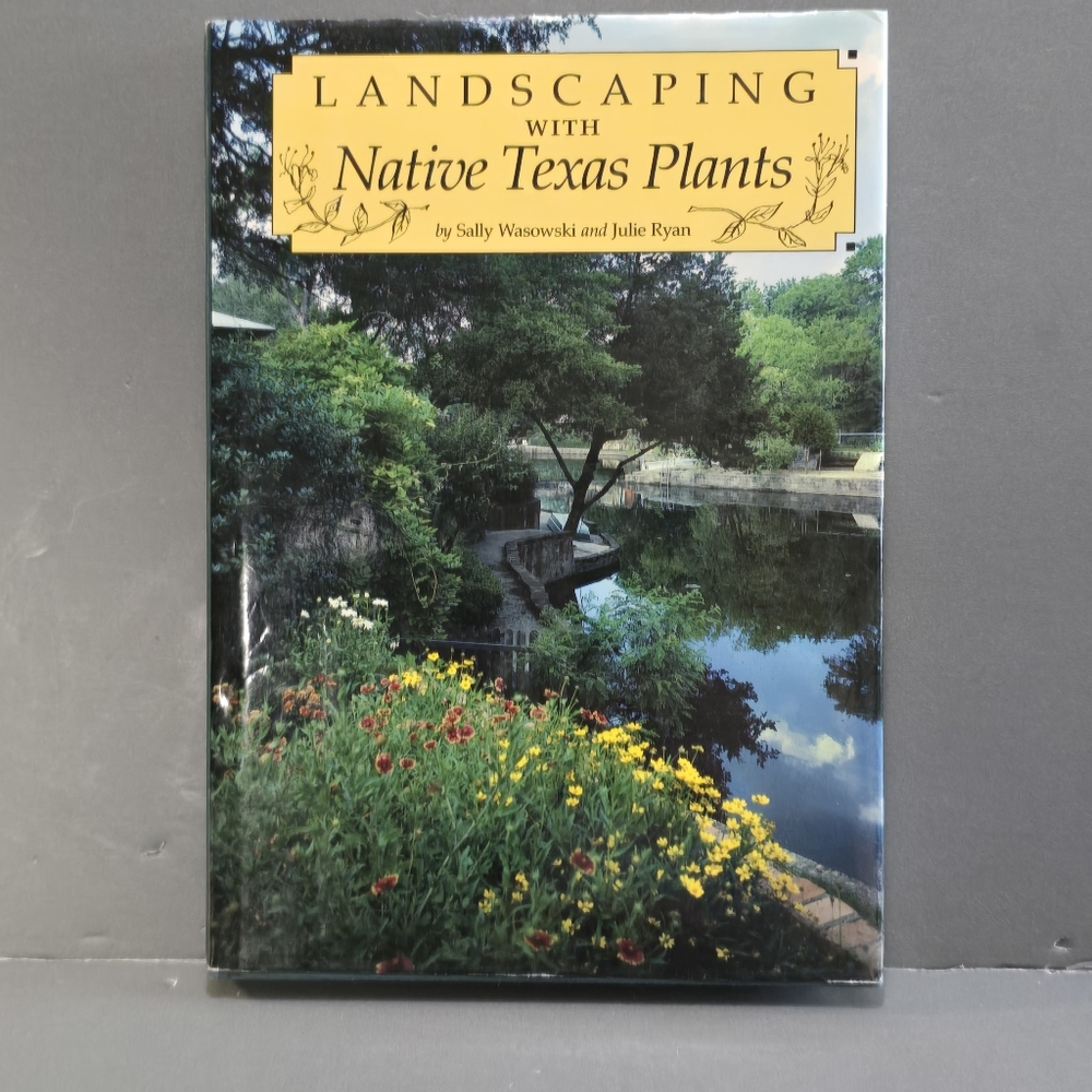 Landscaping With Native Texas Plants Book, by Sally Wasowski, Julie Ryan, 1985